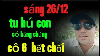 tu hú con luật sư đưa bằng chứng ADN cô 6 hết chối