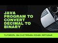 Java Program to convert Decimal Numbers to Binary Numbers || Conversion Application