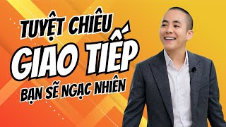 Tuyệt chiêu giao tiếp của người thông minh (Bạn sẽ ngạc nhiên) | Master Anh Đức