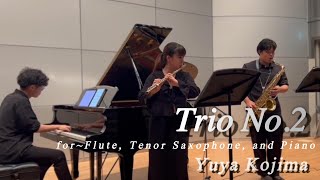 フルート,テナーサクソフォーン,ピアノのための三重奏曲第2番 / 小島優陽《Trio No.2 for Flute, Tenor Saxophone, and Piano / Yuya Kojima》