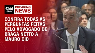 Depoimento ao STF: Advogado de Braga Netto faz perguntas a Mauro Cid | CNN 360º