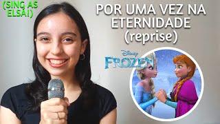 Por Uma Vez Na Eternidade, REPRISE (Anna's Part Only - Karaoke) - Frozen