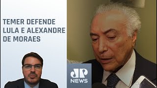 Ex-presidente Michel Temer defende atos de Moraes no inquérito das fake news