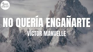 Víctor Manuelle - No Quería Engañarte (Letra/Lyrics)