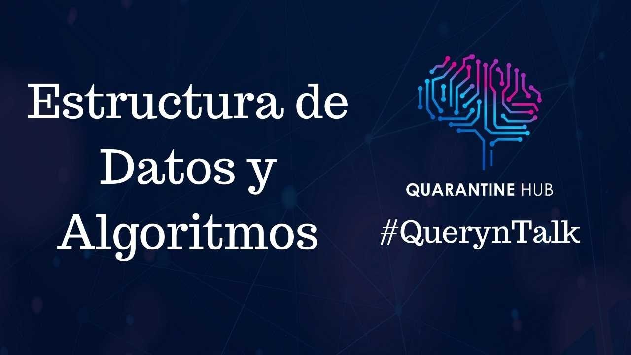 #QuerynTalks 20.07 - Estructura De Datos Y Algoritmos - YouTube