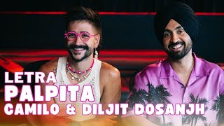 Camilo & Diljit Dosanjh - Palpita Letra Oficial