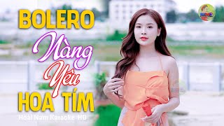 Nàng Yêu Hoa Tím, Ngày xưa tôi có yêu một người... Lk Bolero Mới Nhất Nghe Cực Thấm