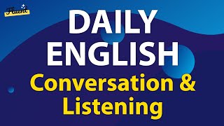 Daily English Conversation and Listening Practice — Listen and Learn!