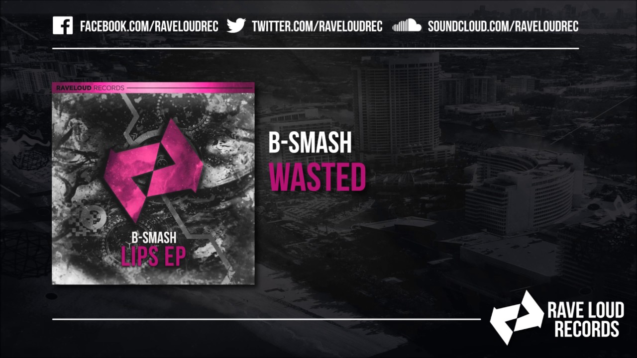 B-Smash - Wasted [OUT NOW!] - YouTube