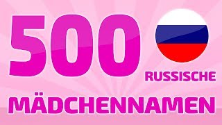 500 beliebte und schöne russische Mädchennamen ❤