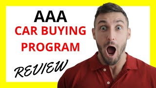 🔥 AAA Car Buying Program Review: Pros and Cons
