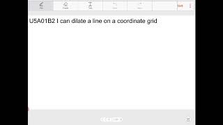 Geometry U5A01b2 I can dilate a line on a coordinate grid