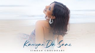 Kaniyan Da Saaz - Simran Choudhary | Garvit Soni, Rakesh Deol, Sidharth Banerjee; New Punjabi Music