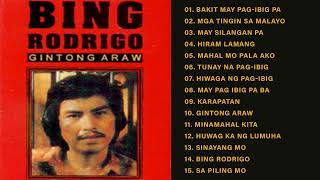 BING RODRIGO Greatest Hits Collection  - BING RODRIGO tagalog LOVe Songs Of All Time