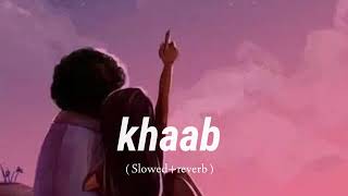 Khaab (Slowed Reverb) |💜Punjabi Love Song