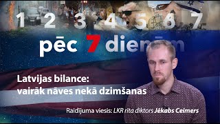 13. Pēc 7 dienām - Latvijas bilance: vairāk nāves nekā dzimšanas.