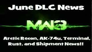 MW3 June DLC Update - Arctic Recon, No AK-74u, No Rust/Shipment, Terminal Maybe, No AK74u!! :(