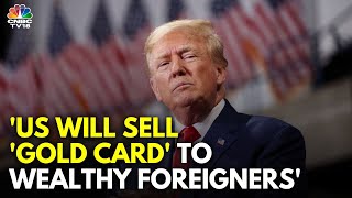 New Route to US Citizenship: Trump's $5 million 'Gold Card' Visa Idea | Trump | US News