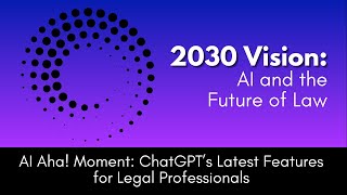 AI Aha! Moment: ChatGPT’s Latest Features for Legal Professionals