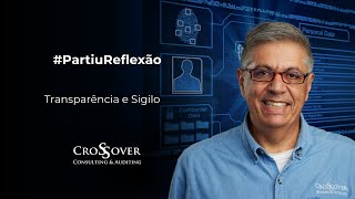 #PartiuReflexão Transparência e Sigilo