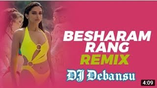 Besharam Rang || Remix || @DJDebansuKolkata