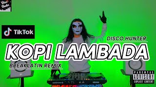 Download Lagu DISCO HUNTER Kopi Lambada... MP3 Gratis