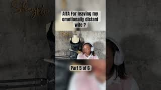 AITA For considering leaving my emotionally distant wife ? #reddit #redditaita