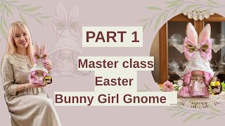 DIY Easter Bunny Girl Gnome Part 1 | Masterclass |Tutorial | Easter Rabbit | Sewing Pattern | decor