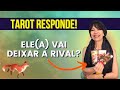 🤔 Ele (a) vai deixar a rival? Tarot responde! 😉