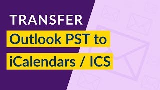PST to ICS Online Tutorial - Convert Outlook PST Calendar to iCalendar or iCal Files