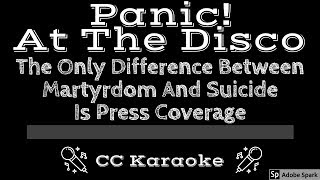Panic! At The Disco • The Only Difference Between Martyrdom And Suicide (CC) [Karaoke Instrumental]