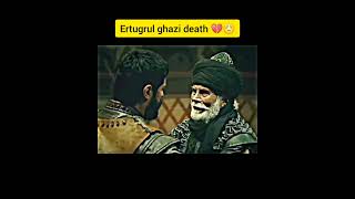 💔😭ERTUGRUL GHAZI DEATH.💔😟 #Osman ghazi sad scene#