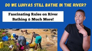 Do Luhyas of Kenya Still Bathe In a River? + Luhya Interesting Rules on River Bathing