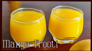 MANGO FROOTI | 2 ingredient mango Frooti |How to make Frooti| Refreshing drinks| Mango frooty recipe