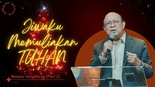 JIWAKU MEMULIAKAN TUHAN - BELAJAR DARI MARIA (PART 2) || MORNING WORSHIP - 25 DESEMBER 2024