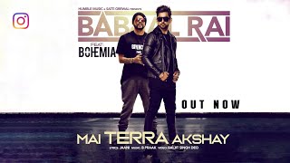 Mai Terra Akshay - Babbal Rai Ft. Bohemia (Full Video Song) _ Humble Music Lyrics _ Jaani _ Full HD