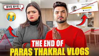 The end of Paras Thakral Vlogs😱Bye Bye