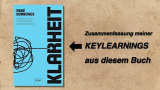 Keylearnings aus dem Buch: Klarheit: Der Schlüssel zur besseren Kommunikation von René Borbonus