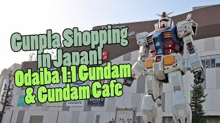 630 - Gunpla Shopping in Japan: Odaiba 1:1 Gundam \u0026 Gundam Cafe