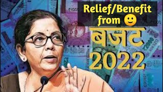 Budget 22 relief, budget 2022 result,union budget 2022, income tax relief from budget 2022, budget22