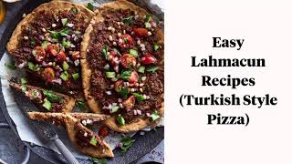 Easy Homemade Lahmacun (Turkish style pizza)