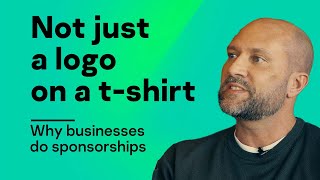 Not just a logo on a t-shirt: why businesses do sponsorships