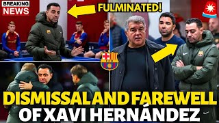 🚨URGENT! IT HAPPENED NOW! DISMISSAL AND FAREWELL OF COACH XAVI? BARCELONA NEWS TODAY!