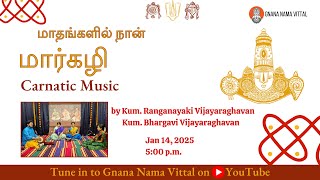 Madhangalil Naan Margazhi 2024 | Carnatic Music by Kum. Ranganayaki \u0026 Kum. Bhargavi