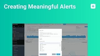 Creating Meaningful Alerts