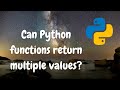 Can Python functions return multiple values?