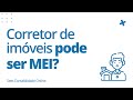 Corretor de Imóveis pode ser MEI?