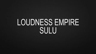 LOUDNESS EMPIRE - SULU [KARAOKE]