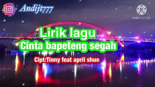 Lirik lagu dayak tinny feat april shue: cinta bapeteng segah( offcial music)