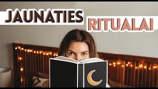 JAUNATIES RITUALAI // 🌙